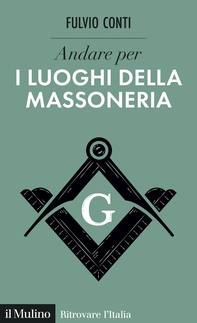 Andare per i luoghi della massoneria - Librerie.coop