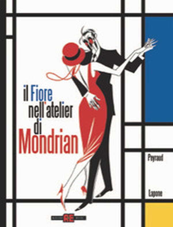 Il fiore nell'atelier di Mondrian - Librerie.coop Il fiore nell'atelier di Mondrian - Librerie.coop