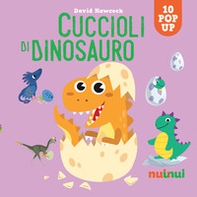 Cuccioli di dinosauro. Sorprendenti pop up - Librerie.coop