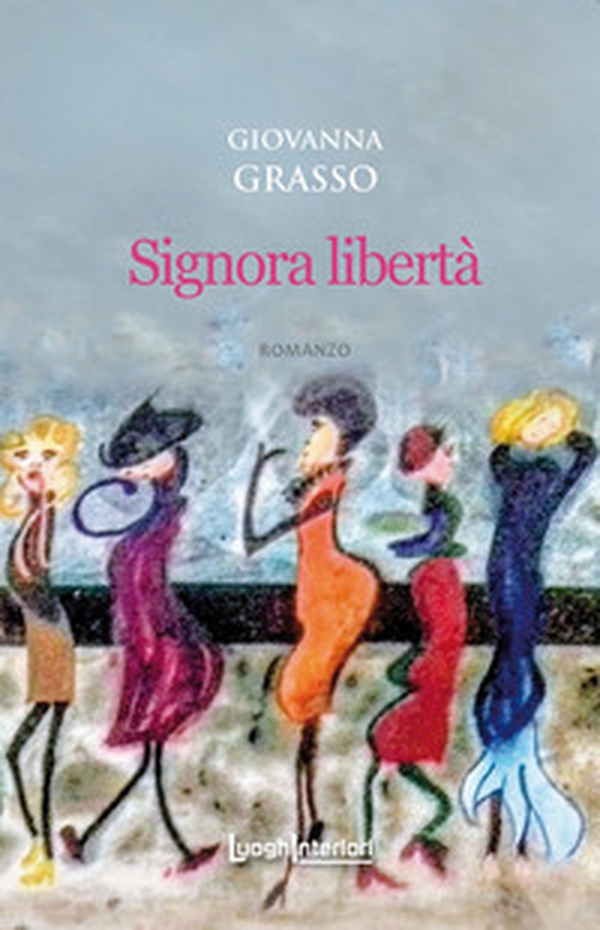 Signora libertà - Librerie.coop Signora libertà - Librerie.coop