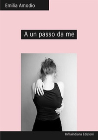 A un passo da me - Librerie.coop A un passo da me - Librerie.coop