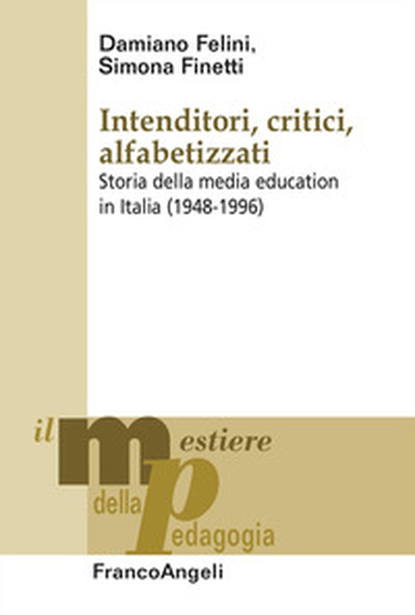 Intenditori, critici, alfabetizzati. Storia della media education in Italia (1948-1996) - Librerie.coop