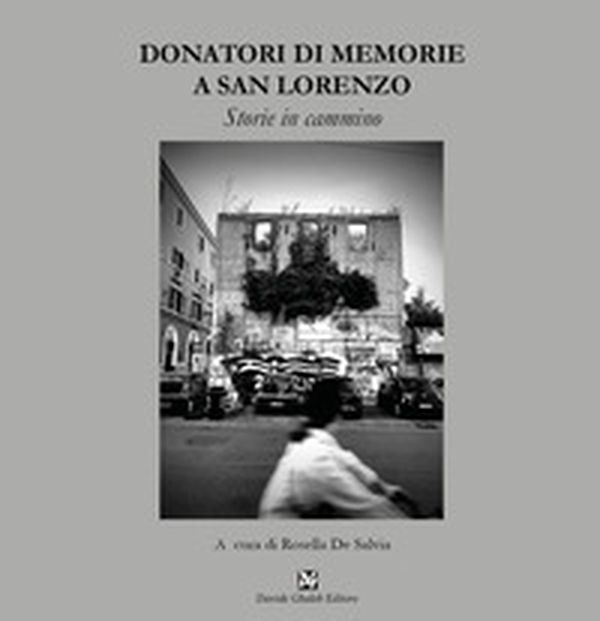 Donatori di memorie a San Lorenzo - Librerie.coop