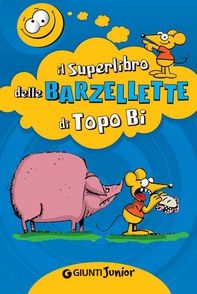 Il Superlibro delle Barzellette di Topo Bi - Librerie.coop