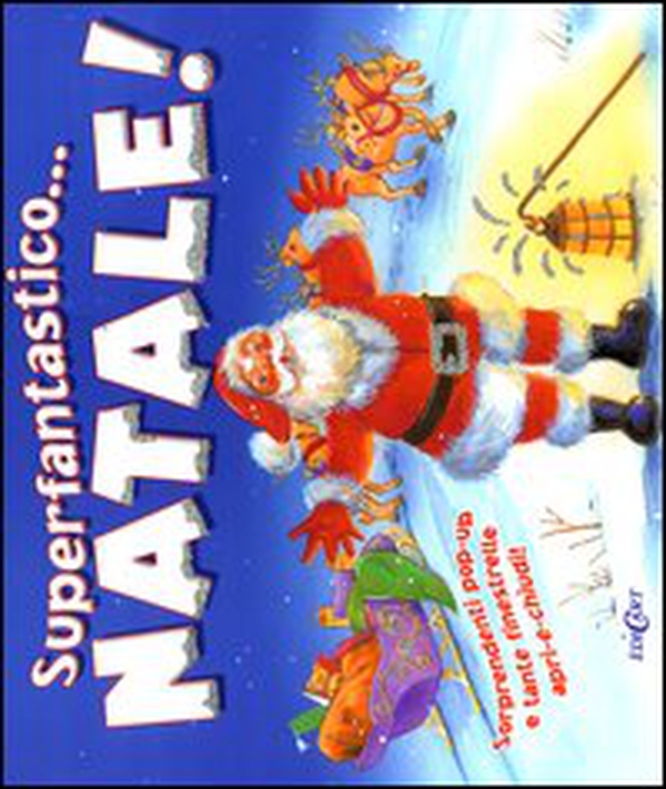 Superfantastico... Natale! Libro pop-up - Librerie.coop Superfantastico... Natale! Libro pop-up - Librerie.coop