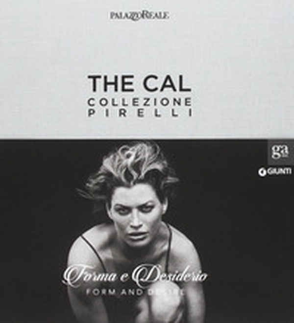The Cal. Collezione Pirelli. Forma e desiderio. Form and desire. Ediz.italiana - Librerie.coop The Cal. Collezione Pirelli. Forma e desiderio. Form and desire. Ediz.italiana - Librerie.coop