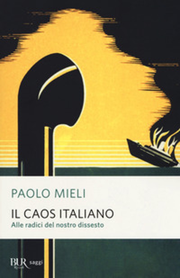Il caos italiano. Alle radici del nostro dissesto - Librerie.coop Il caos italiano. Alle radici del nostro dissesto - Librerie.coop