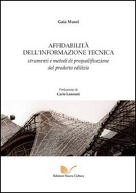 Affidabilità dell'informazione tecnica. Strumenti e metodi di prequalificazione del prodotto edilizio - Librerie.coop