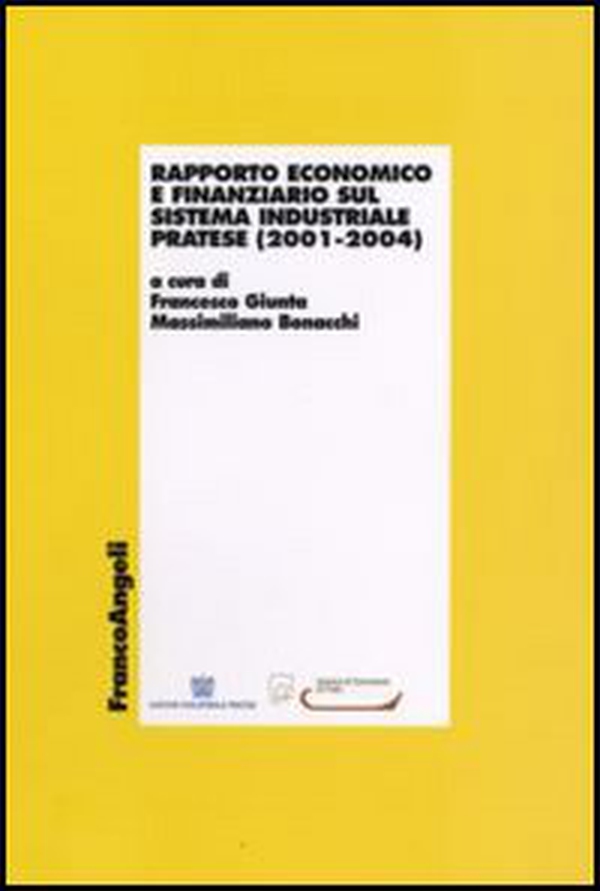Rapporto economico e finanziario sul sistema industriale pratese (2001-2004) - Librerie.coop Rapporto economico e finanziario sul sistema industriale pratese (2001-2004) - Librerie.coop