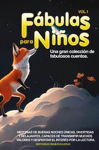 Fábulas para niños. Una gran colección de fabulosos cuentos - Vol. 1 - Librerie.coop