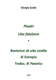 Phaedri «Liber fabularum» (testo-concordanze-index verborum)-«Breviarium ab urbe condita» di Eutropio traduz. di Paeanius (testo e concordanze) - Librerie.coop