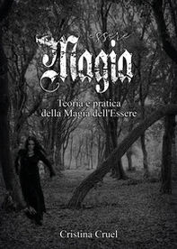Essere magia. Teoria e pratica della maia dell'essere - Librerie.coop