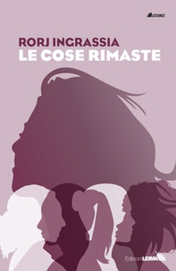 Le cose rimaste - Librerie.coop Le cose rimaste - Librerie.coop