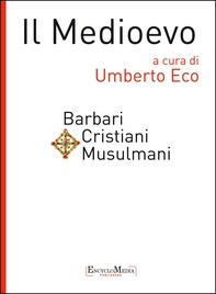 Il Medioevo - Barbari Cristiani Musulmani - Librerie.coop Il Medioevo - Barbari Cristiani Musulmani - Librerie.coop