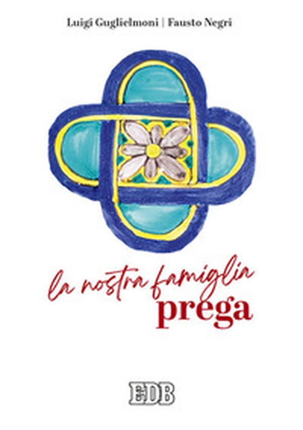 La nostra famiglia prega - Librerie.coop La nostra famiglia prega - Librerie.coop