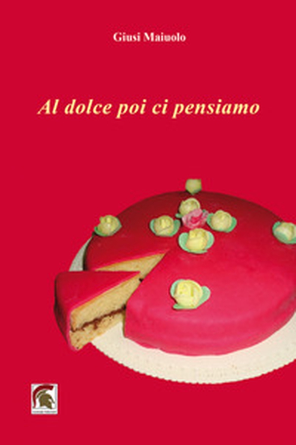 Al dolce poi ci pensiamo - Librerie.coop