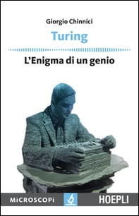 Turing. L'enigma di un genio - Librerie.coop Turing. L'enigma di un genio - Librerie.coop