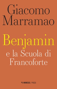 Benjamin e la scuola di Francoforte - Librerie.coop