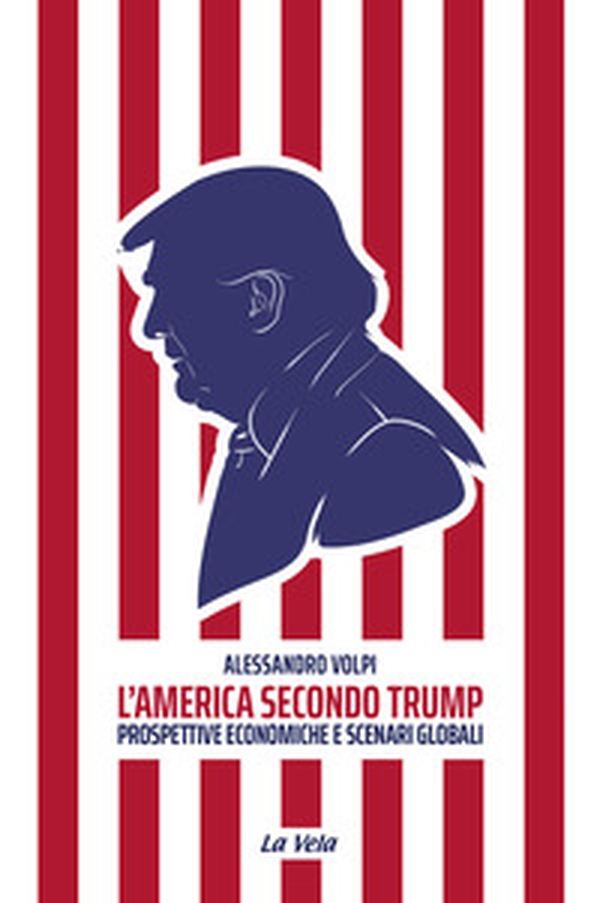 L'America secondo Trump. Prospettive economiche e scenari globali - Librerie.coop L'America secondo Trump. Prospettive economiche e scenari globali - Librerie.coop