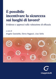 È possibile incentivare la sicurezza sui luoghi di lavoro? Evidenze e approcci sulla valutazione di efficacia - Librerie.coop