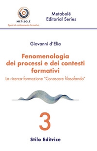Fenomenologia dei processi e dei contesti formativi. La ricerca-formazione «Conoscere filosofando» - Librerie.coop