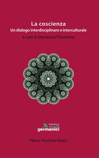 La coscienza. Un dialogo interdisciplinare e interculturale - Librerie.coop