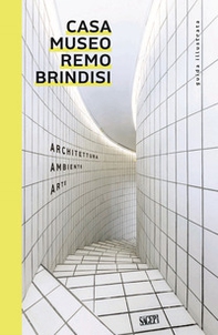 Casa Museo Remo Brindisi. Architettura, ambiente, arte. Guida illustrata - Librerie.coop Casa Museo Remo Brindisi. Architettura, ambiente, arte. Guida illustrata - Librerie.coop