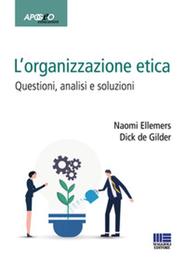 L'organizzazione etica. Questioni, analisi e soluzioni - Librerie.coop L'organizzazione etica. Questioni, analisi e soluzioni - Librerie.coop