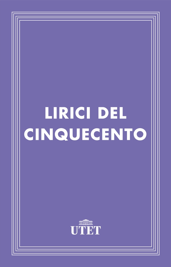 Lirici del Cinquecento - Librerie.coop Lirici del Cinquecento - Librerie.coop