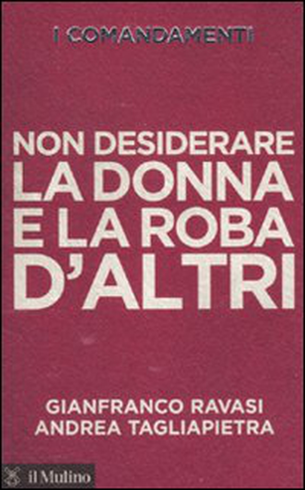 Non Desiderare La Donna D'altri Comandamento Numero I comandamenti. Non desiderare la donna e la roba d'altri - Versione