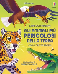 Gli animali più pericolosi della terra. Con adesivi - Librerie.coop