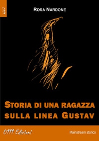 Storia di una ragazza sulla linea Gustav - Librerie.coop Storia di una ragazza sulla linea Gustav - Librerie.coop