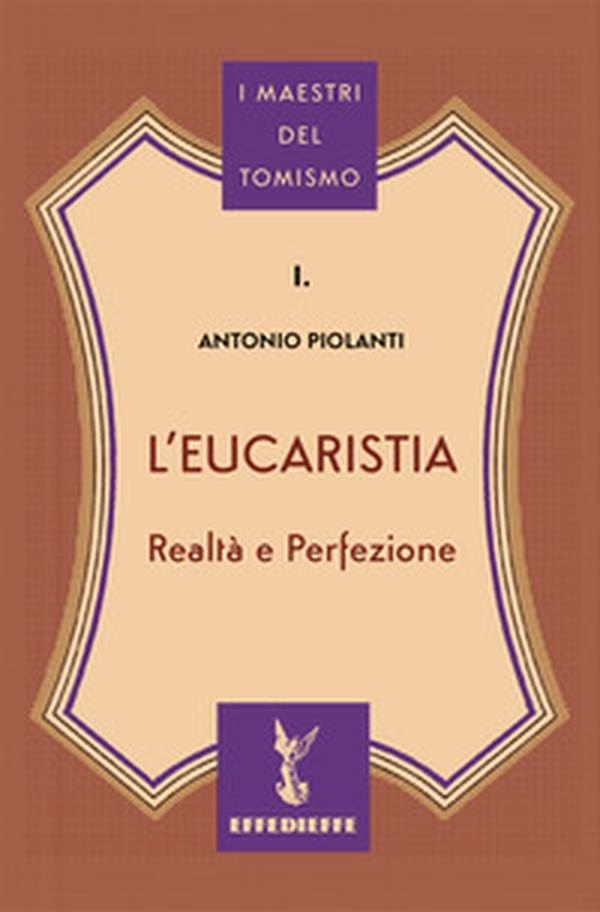 L'Eucaristia. Realtà e Perfezione - Librerie.coop L'Eucaristia. Realtà e Perfezione - Librerie.coop