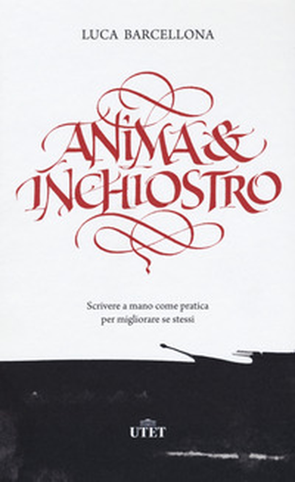 Anima e inchiostro. Scrivere a mano come pratica per migliorare se stessi - Librerie.coop Anima e inchiostro. Scrivere a mano come pratica per migliorare se stessi - Librerie.coop