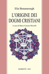 L'origine dei dogmi cristiani - Librerie.coop