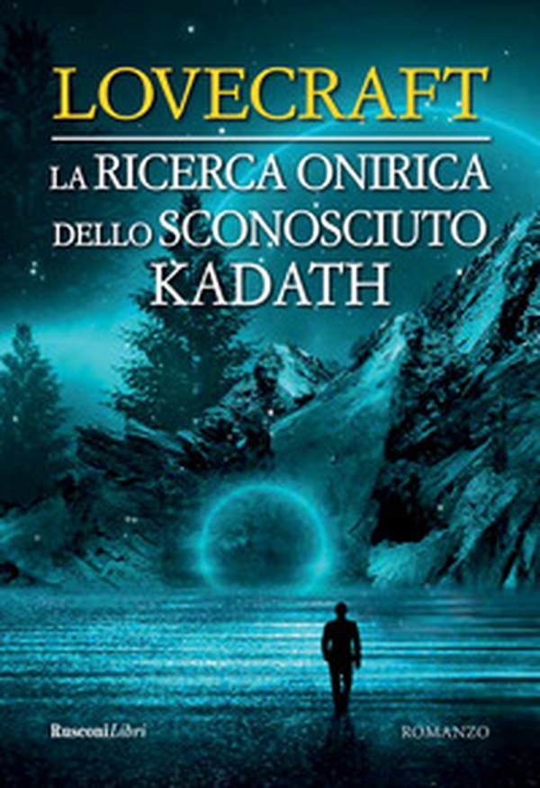 La ricerca onirica dello sconosciuto Kadath - Librerie.coop La ricerca onirica dello sconosciuto Kadath - Librerie.coop