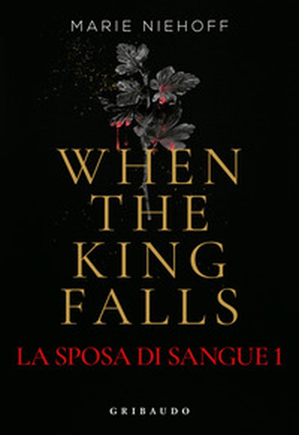 When the king falls. La sposa di sangue - Vol. 1 - Librerie.coop When the king falls. La sposa di sangue - Vol. 1 - Librerie.coop