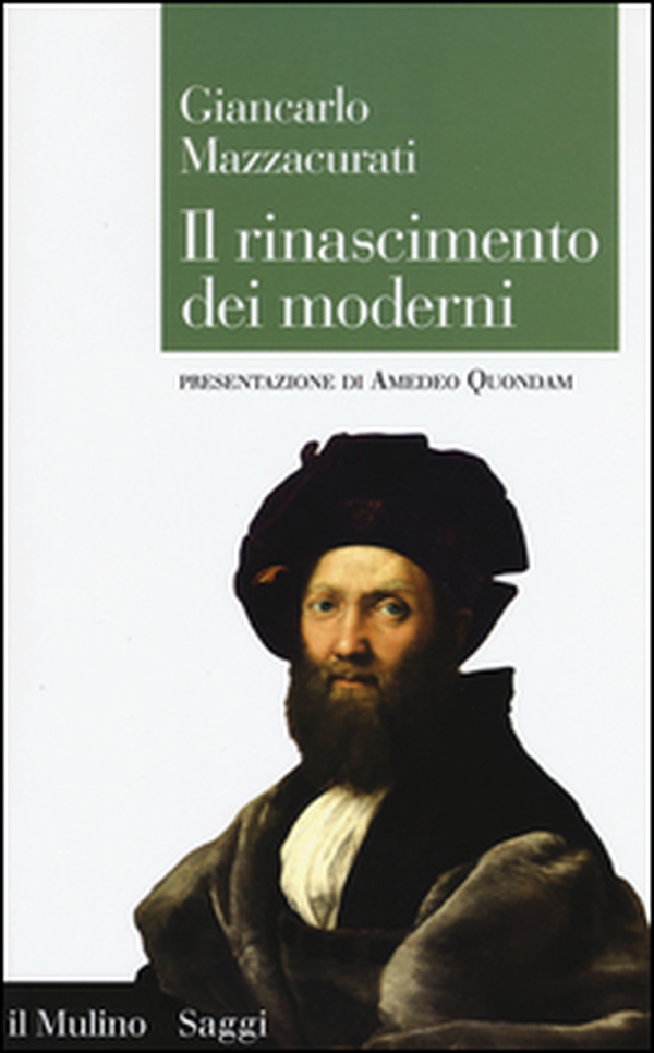 Il rinascimento dei moderni. La crisi culturale del XVI secolo e la negazione delle origini - Librerie.coop Il rinascimento dei moderni. La crisi culturale del XVI secolo e la negazione delle origini - Librerie.coop