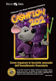 Cashflow 202. Come imparare le tecniche avanzate dell'investimento finanziario - Librerie.coop