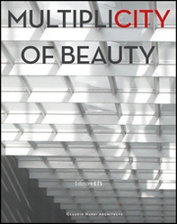 Multiplicity of beauty. Ediz. italiana - Librerie.coop