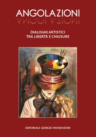 Angolazioni. Dialoghi artistici tra libertà e chiusure - Librerie.coop