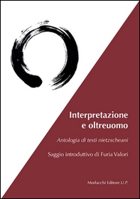 Interpretazione e oltreuomo. Antologia di testi nietzschani - Librerie.coop Interpretazione e oltreuomo. Antologia di testi nietzschani - Librerie.coop