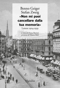 «Non mi puoi cancellare dalla tua memoria». Lettere 1904-1939 - Librerie.coop
