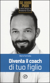 Diventa il coach di tuo figlio - Librerie.coop Diventa il coach di tuo figlio - Librerie.coop