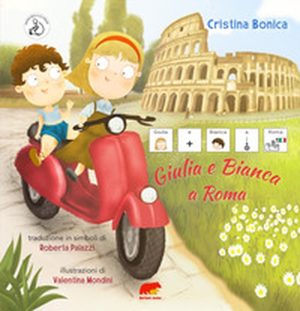 Giulia e Bianca a Roma. Edizione CAA - Librerie.coop Giulia e Bianca a Roma. Edizione CAA - Librerie.coop