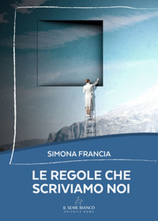 Le regole che scriviamo noi - Librerie.coop Le regole che scriviamo noi - Librerie.coop