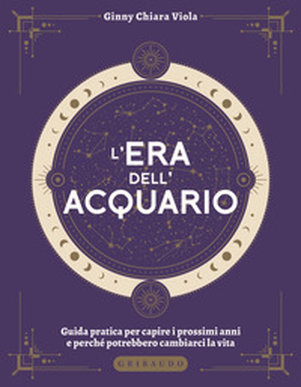 L'era dell'Acquario. Guida pratica per capire i prossimi anni e perché potrebbero cambiarci la vita - Librerie.coop L'era dell'Acquario. Guida pratica per capire i prossimi anni e perché potrebbero cambiarci la vita - Librerie.coop