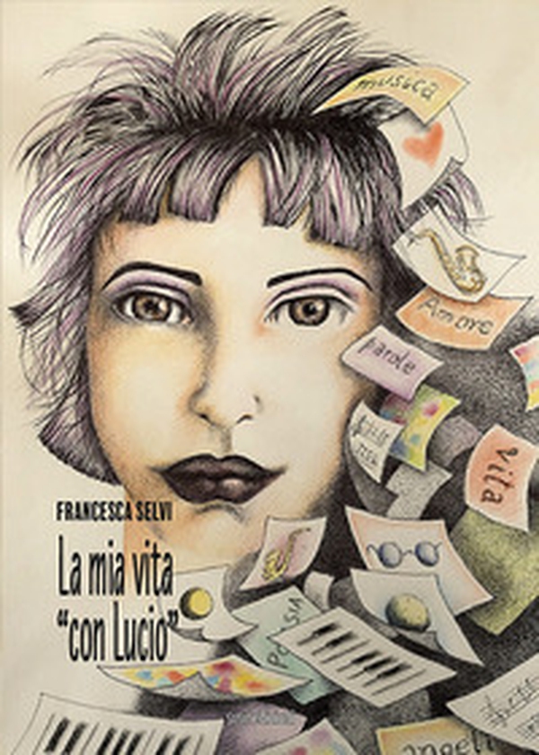 La mia vita «con Lucio» - Librerie.coop La mia vita «con Lucio» - Librerie.coop