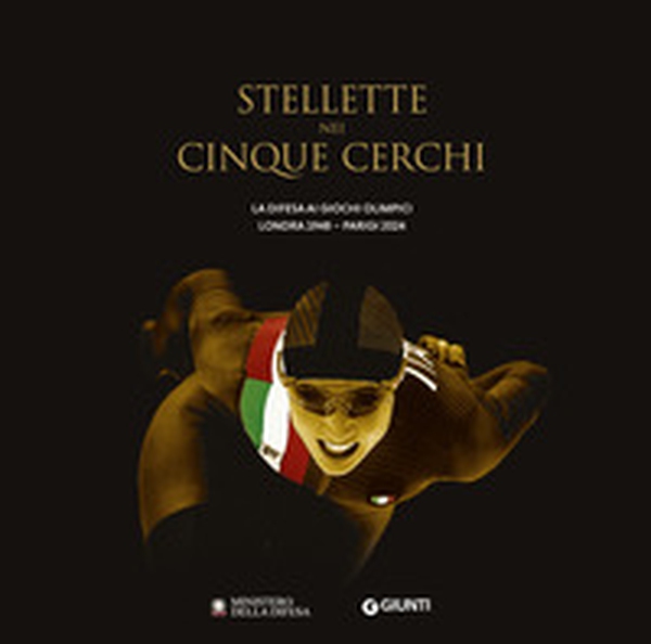 Stellette nei cinque cerchi. La Difesa ai Giochi Olimpici Londra 1948-Parigi 2024 - Librerie.coop Stellette nei cinque cerchi. La Difesa ai Giochi Olimpici Londra 1948-Parigi 2024 - Librerie.coop