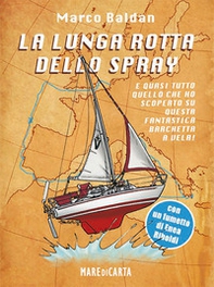 La lunga rotta dello spray. E quasi tutto quello che ho scoperto su questa fantastica barchetta a vela! - Librerie.coop